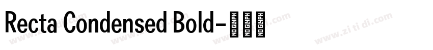 Recta Condensed Bold字体转换